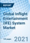 Global Inflight Entertainment (IFE) System Market - Product Image
