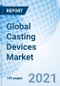 Global Casting Devices Market - Product Image