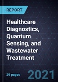 Growth Opportunities in Healthcare Diagnostics, Quantum Sensing, and Wastewater Treatment- Product Image