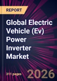 Global Electric Vehicle (Ev) Power Inverter Market 2026-2030- Product Image