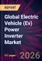 Global Electric Vehicle (Ev) Power Inverter Market 2026-2030 - Product Thumbnail Image