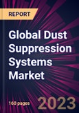 Global Dust Suppression Systems Market 2023-2027- Product Image