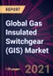 Global Gas Insulated Switchgear (GIS) Market 2021-2025 - Product Image