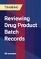 Reviewing Drug Product Batch Records - Webinar (Recorded) - Product Thumbnail Image