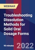 Troubleshooting Dissolution Methods for Solid Oral Dosage Forms - Webinar (Recorded)- Product Image