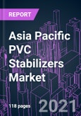 Asia Pacific PVC Stabilizers Market 2020-2030 by Product Type, Function, Application, Industry Vertical, and Country: Trend Forecast and Growth Opportunity- Product Image