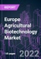 Europe Agricultural Biotechnology Market 2021-2030 by Product, Technology, Application, and Country: Trend Forecast and Growth Opportunity - Product Thumbnail Image