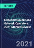 Telecommunications Network Operators: 3Q21 Market Review- Product Image