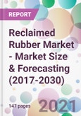 Reclaimed Rubber Market - Market Size & Forecasting (2017-2030)- Product Image