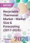 Recyclable Thermoset Market - Market Size & Forecasting (2017-2028) - Product Thumbnail Image
