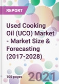 Used Cooking Oil (UCO) Market - Market Size & Forecasting (2017-2028)- Product Image