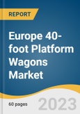 Europe 40-foot Platform Wagons Market Size, Share & Trends Analysis Report By Country (Germany, Hungary, Italy, France, Poland, Slovakia, Slovenia), And Segment Forecasts, 2021 - 2028- Product Image