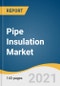 Pipe Insulation Market Size, Share & Trends Analysis Report By Product (Cellular Glass, Elastomeric Foam), By Application (Industrial, Building & Construction), By Region, And Segment Forecasts, 2021 - 2028 - Product Image