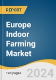 Europe Indoor Farming Market Size, Share & Trends Analysis Report By Facility Type (Greenhouses, Vertical Farms), By Component (Hardware, Software), By Crop Category, By Country, And Segment Forecasts, 2021 - 2028- Product Image