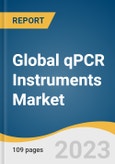 Global qPCR Instruments Market Size, Share & Trends Analysis Report by Test Type (7500, QuantStudio Dx, QuantStudio 5, ViiA 7 Dx, One Step/One Step Plus, LightCycler 2.0, Cobas 4800, CFX96, SmartCycler), Region, and Segment Forecasts, 2023-2030- Product Image