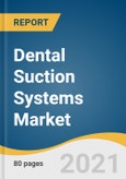 Dental Suction Systems Market Size, Share & Trends Analysis Report By Product (Dry, Wet), By End Use (Hospitals, Dental Offices), By Region (Asia Pacific, North America), And Segment Forecasts, 2021 - 2028- Product Image