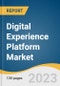 Digital Experience Platform Market Size, Share & Trends Analysis Report By Component (Platform, Services), By Deployment (On-premise, Cloud), By Application, By End-use, By Region, And Segment Forecasts, 2023 - 2030 - Product Thumbnail Image