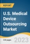 U.S. Medical Device Outsourcing Market Size, Share & Trends Analysis Report By Services (Quality Assurance, Contract Manufacturing), By Application (Cardiology, Diagnostic Imaging, IVD), By Class, And Segment Forecasts, 2023 - 2030 - Product Image