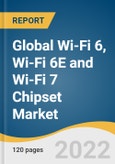 Global Wi-Fi 6, Wi-Fi 6E and Wi-Fi 7 Chipset Market Size, Share & Trends Analysis Report by Chipset Type (Wi-Fi 6, Wi-Fi 6E, W-Fi 7), by Device Type, by Application, by Region, and Segment Forecasts, 2022-2030- Product Image