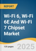 Wi-Fi 6, Wi-Fi 6E And Wi-Fi 7 Chipset Market Size, Share, & Trends Analysis Report By Chipset (Wi-Fi 6, Wi-Fi 6E, Wi-Fi 7), By Device (WLAN Infrastructure Devices, Consumer Devices, Wireless Cameras), By Application, By Region, And Segment Forecasts, 2025 - 2030- Product Image