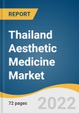 Thailand Aesthetic Medicine Market Size, Share & Trends Analysis Report by Procedure Type (Invasive, Non-invasive), by End-use (Hospitals, Clinics & Aesthetic Centers), and Segment Forecasts, 2022-2030- Product Image