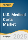 U.S. Medical Carts Market Size, Share & Trends Analysis Report By Product (Mobile Computing Carts, Wall Mounted Workstations, Medication Carts, Medical Storage Columns), By Type, By End Use, By Region, And Segment Forecasts, 2021 - 2028- Product Image