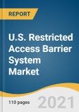 U.S. Restricted Access Barrier System Market Size, Share & Trends Analysis Report By Application (Pharmaceutical, Chemical Manufacturing, Medical), And Segment Forecasts, 2020 - 2028- Product Image