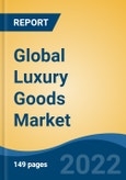 Global Luxury Goods Market, By Type (Jewelry & Watches, Clothing & Footwear, Bags & Accessories, Cosmetics & Fragrances), By Distribution Channel, By Region, Competition, Forecast & Opportunities, 2026- Product Image