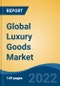 Global Luxury Goods Market, By Type (Jewelry & Watches, Clothing & Footwear, Bags & Accessories and Cosmetics & Fragrances), By Distribution Channel (Exclusive Stores, Airports, E-Commerce, Specialty Stores and Others), By Region, Competition, Forecast and Opportunities, 2026 - Product Image
