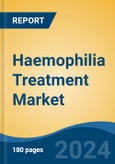 Haemophilia Treatment Market - Global Industry Size, Share, Trends, Opportunity, and Forecast, 2019-2029F- Product Image