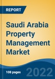 Saudi Arabia Property Management Market, By Component (Solution & Service), By Deployment (Cloud & On-Premises), By End User (Housing Associations, Real Estate Agents, Corporate Occupiers, & Others), By Application, By Region, Competition, Forecast & Opportunities, 2027- Product Image
