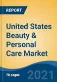 United States Beauty & Personal Care Market, By Product Type (Personal Care and Beauty Care), By Distribution Channel (Specialty Stores, Departmental Stores, Hypermarket/Supermarket and Others), By Region, By Top 10 States, Competition Forecast & Opportunities, 2026- Product Image