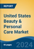 United States Beauty & Personal Care Market, By Product Type (Personal Care and Beauty Care), By Distribution Channel (Specialty Stores, Departmental Stores, Hypermarket/Supermarket and Others), By Region, By Top 10 States, Competition Forecast & Opportunities, 2026- Product Image