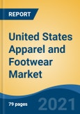 United States Apparel and Footwear Market, By Type (Apparel & Footwear), By End-User (Women, Men & Kids), By Distribution Channel (Specialty Stores, Supermarket/Hypermarket, Online Channels, and Others), By Region, Competition Forecast & Opportunities, 2027- Product Image