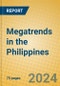 Megatrends in the Philippines - Product Image