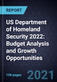 US Department of Homeland Security 2022: Budget Analysis and Growth Opportunities- Product Image