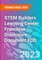 STEM Builders Learning Center Franchise Disclosure Document FDD - Product Thumbnail Image