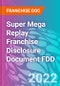 Super Mega Replay Franchise Disclosure Document FDD - Product Thumbnail Image