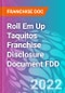 Roll Em Up Taquitos Franchise Disclosure Document FDD - Product Thumbnail Image