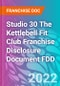 Studio 30 The Kettlebell Fit Club Franchise Disclosure Document FDD - Product Thumbnail Image