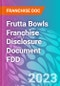 Frutta Bowls Franchise Disclosure Document FDD - Product Thumbnail Image
