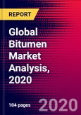 Global Bitumen Market Analysis, 2020- Product Image