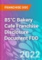 85°C Bakery Cafe Franchise Disclosure Document FDD - Product Thumbnail Image