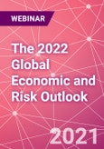 The 2022 Global Economic and Risk Outlook - Webinar (Recorded)- Product Image