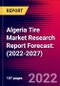 Algeria Tire Market Research Report Forecast: (2022-2027) - Product Thumbnail Image