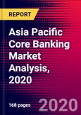 Asia Pacific Core Banking Market Analysis, 2020- Product Image