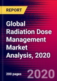 Global Radiation Dose Management Market Analysis, 2020- Product Image