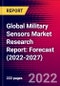 Global Military Sensors Market Research Report: Forecast (2022-2027) - Product Image