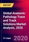 Global Anatomic Pathology Trace and Track Solutions Market Analysis, 2020 - Product Thumbnail Image
