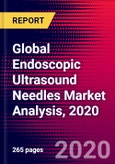 Global Endoscopic Ultrasound Needles Market Analysis, 2020- Product Image